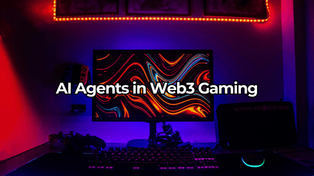 Growing Trend of AI Agents in Web3 Gaming
