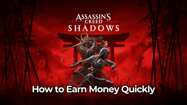 How to Earn Money Quickly in Assassin’s Creed Shadows