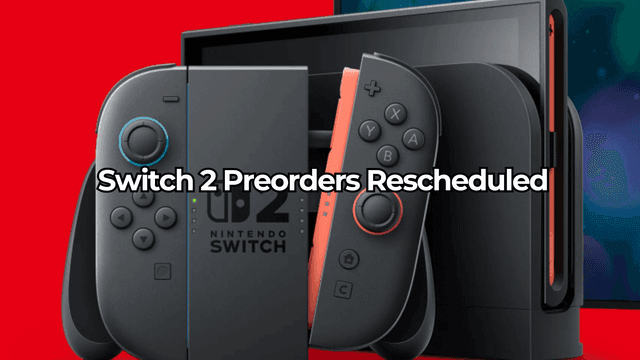 Nintendo Reschedules Switch 2 Preorders in the USA