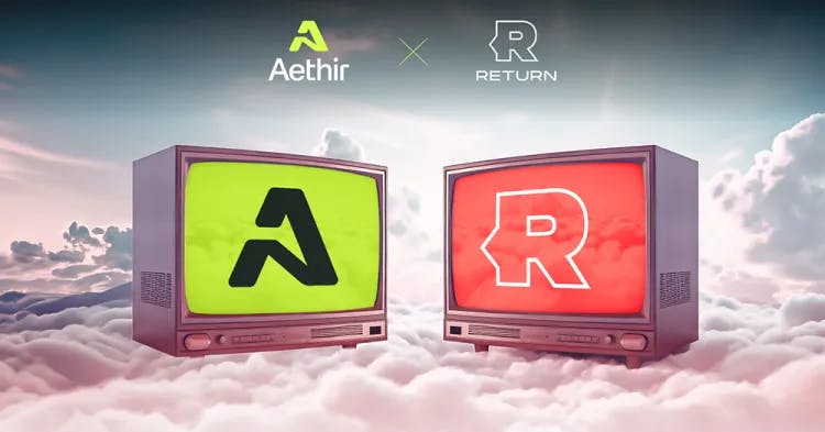 Aethir and Return Team Up to Enhance Cloud Gaming for Smart TVs