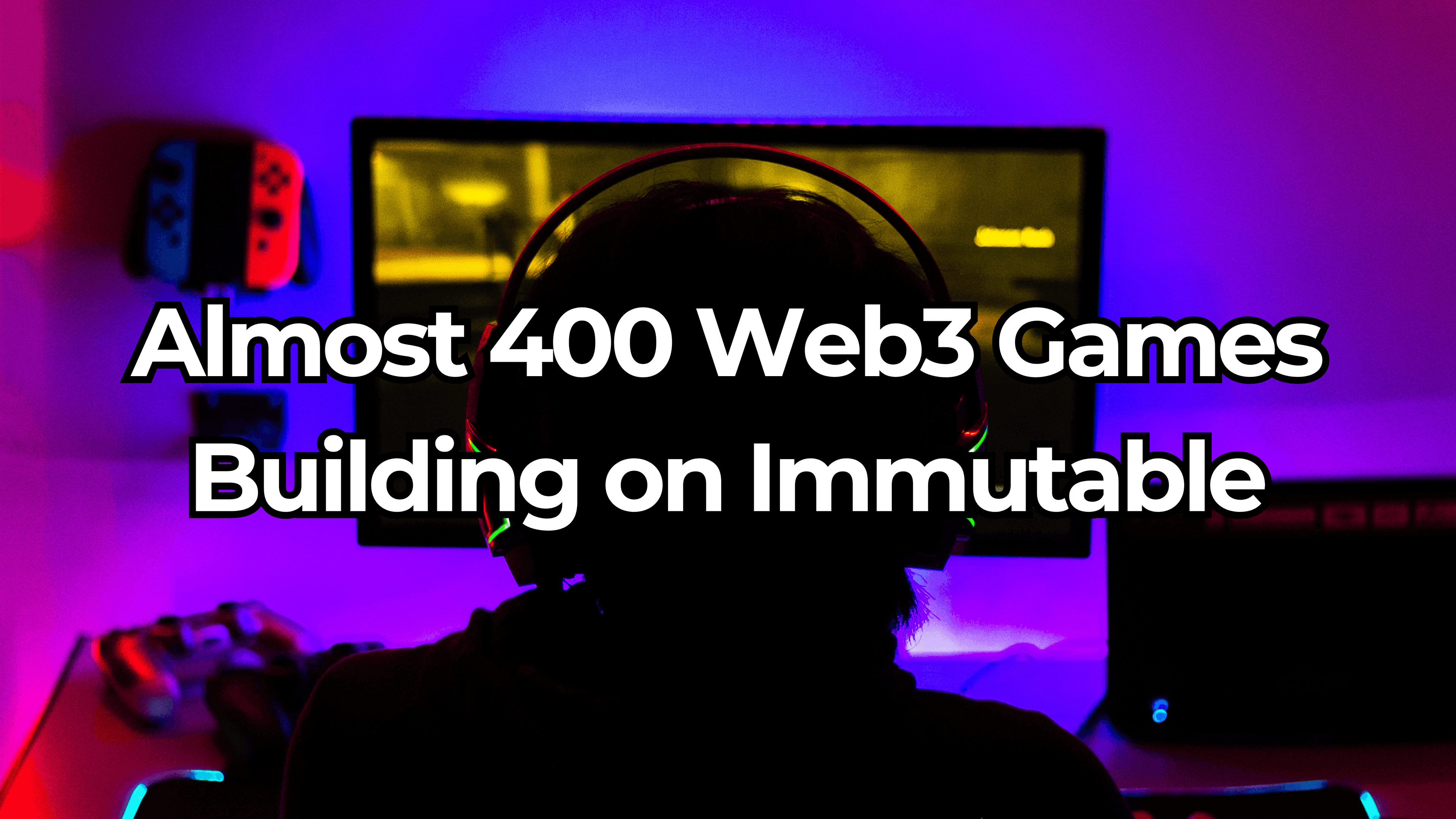 Almost 400 Web3 Games Building on Immutable