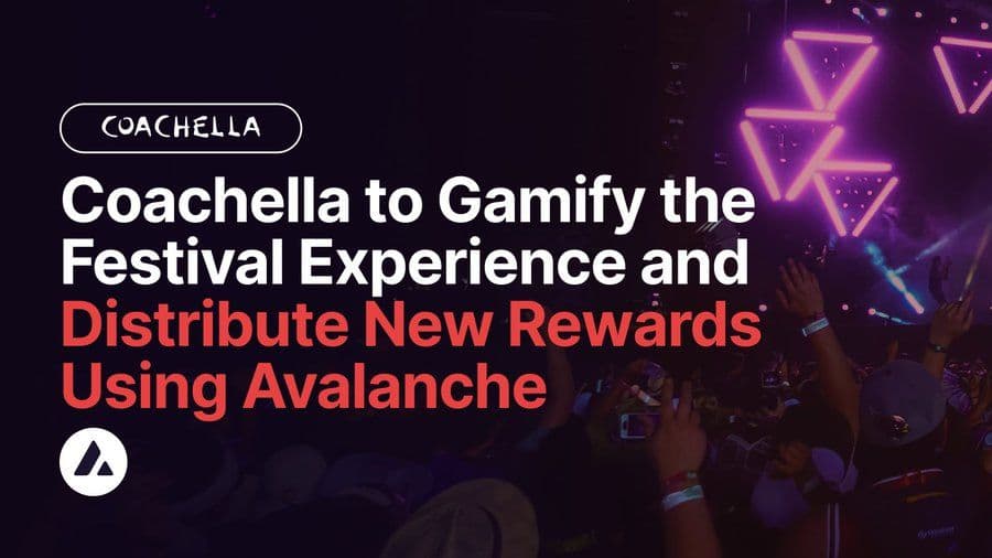 Coachella and Avalanche Launch Gamified Loyalty Program image