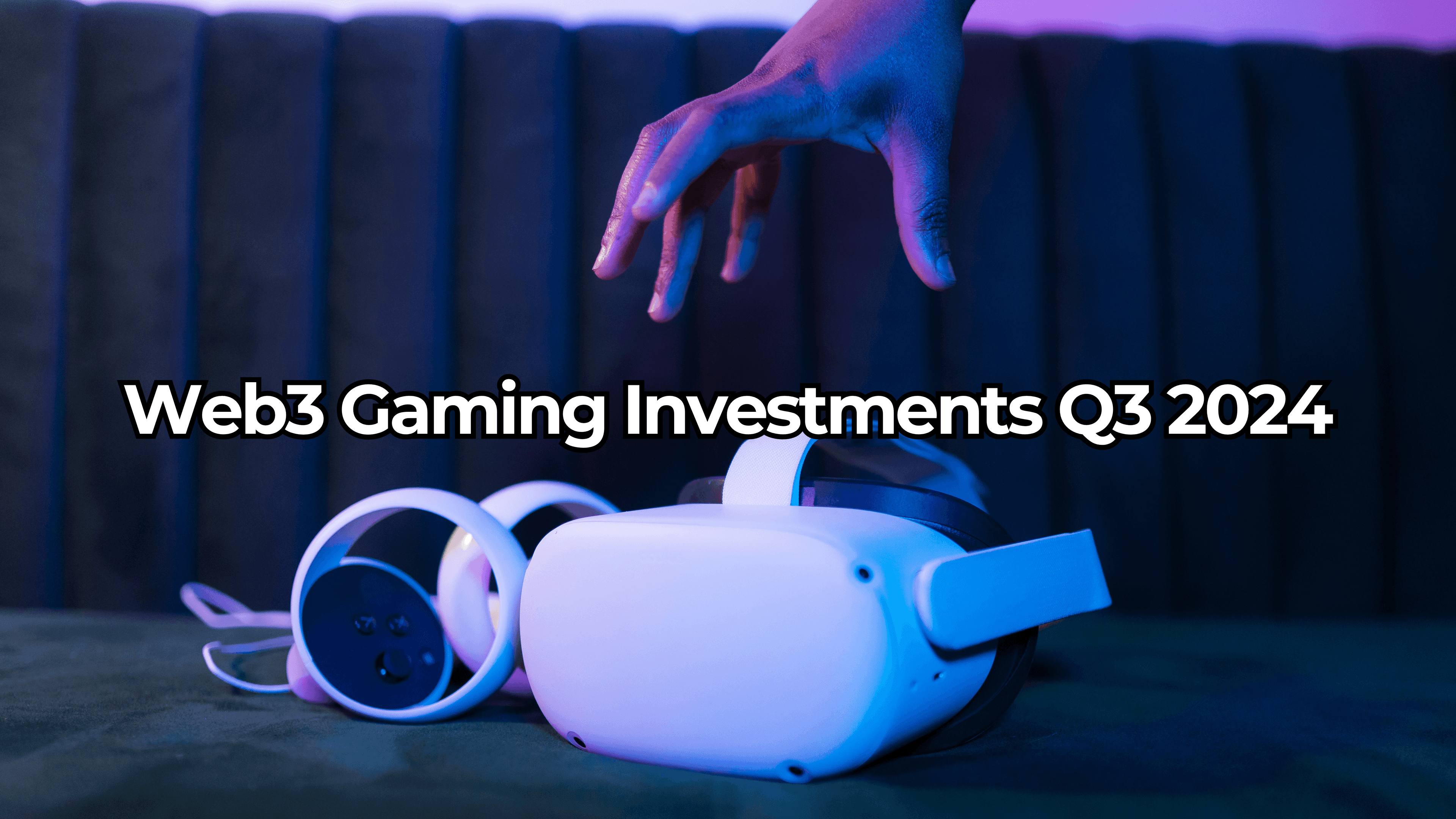 Largest Web3 Gaming Investments for Q3 2024 image